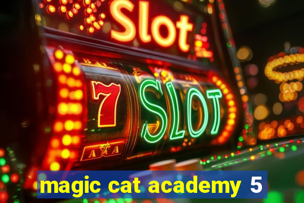 magic cat academy 5